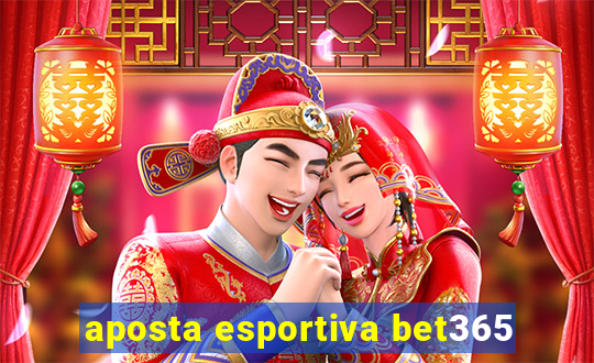 aposta esportiva bet365